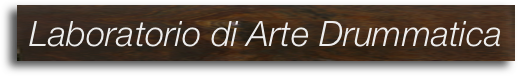 Laboratorio di Arte Drummatica