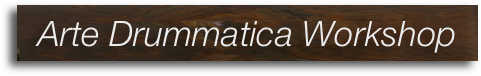 Arte Drummatica Workshop