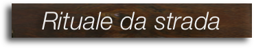 Rituale da strada